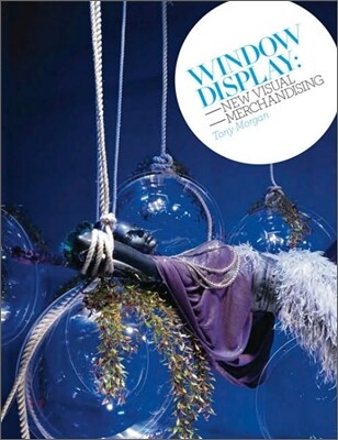 Window display  : new visual merchandising / Tony Morgan