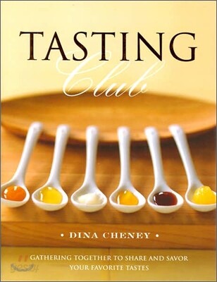 Tasting Club (Gathering Together to Share and Savor Your Favorite Tastes)