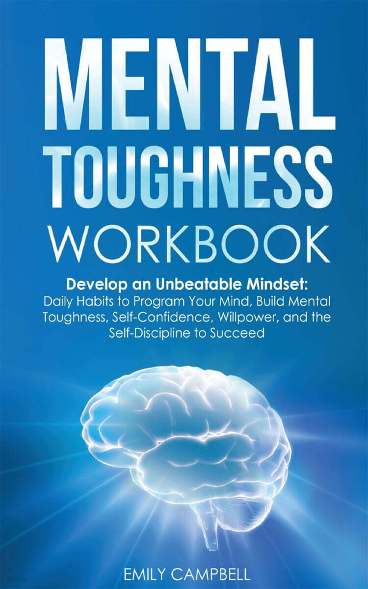 Mental Toughness Workbook: ?еlf-Соnfidеnсе, Роwеrful Hаbit?, Mеnt&#