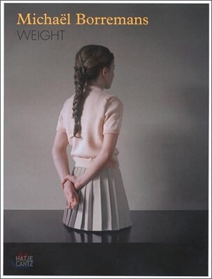 Michael Borremans, weight  : [in conjunction with the Exhibition Michael Borremans: Veldwerk, de Appel Arts Centre, Amsterdam, September 8 - November