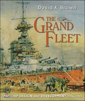 The Grand Fleet (Warship Design and Development, 1906-1922)