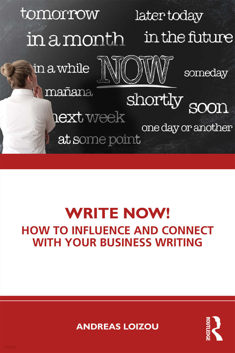 Write Now! (How to Influence and Connect with Your Business Writing)