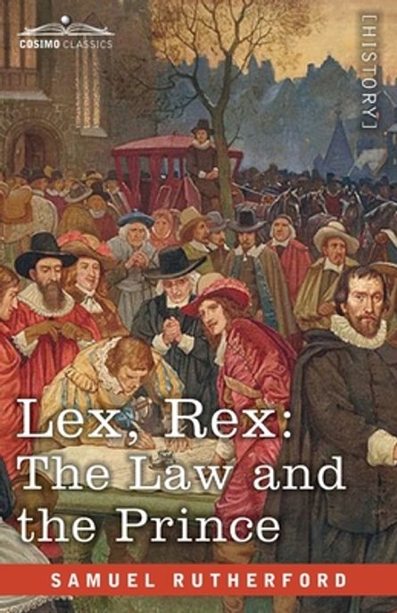 Lex, Rex (The Law and the Prince with De Jure Regni Apud Scotos)