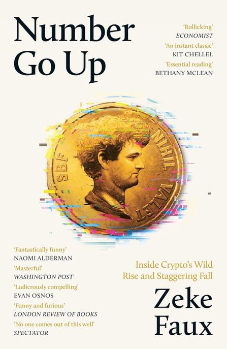 Number Go Up : Inside Crypto’s Wild Rise and Staggering Fall (Paperback)