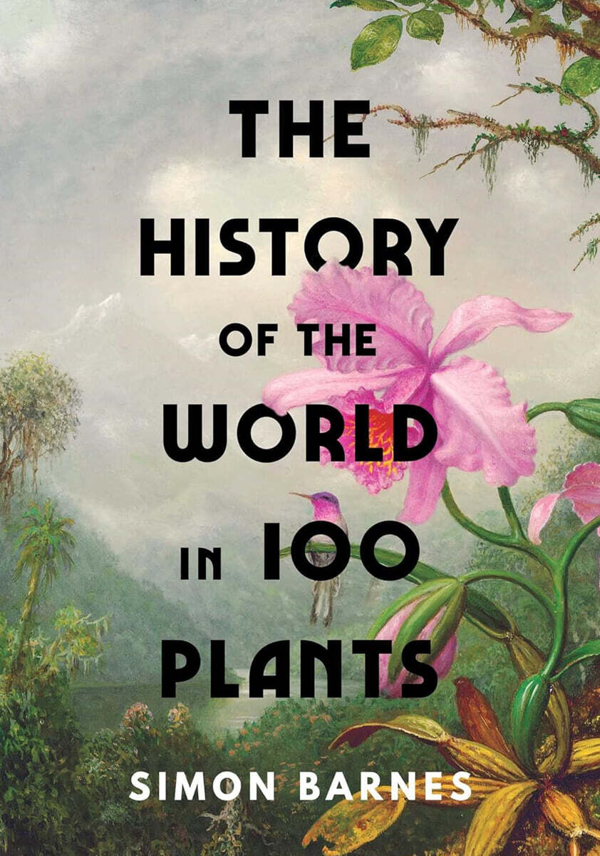 (The) History of the World in 100 Plants