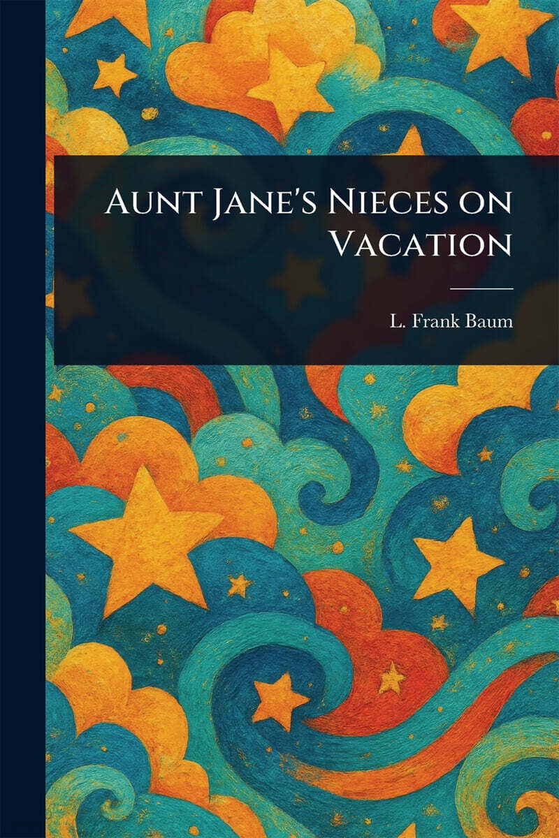 Aunt Jane’s Nieces on Vacation