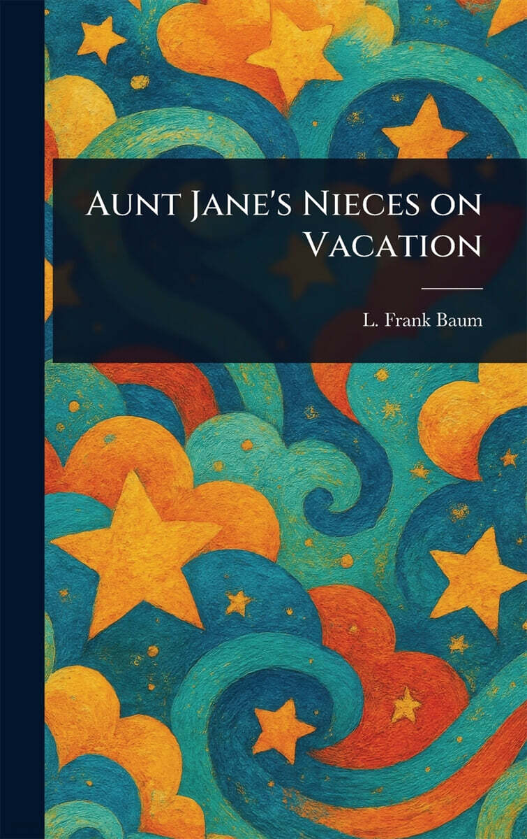 Aunt Jane’s Nieces on Vacation