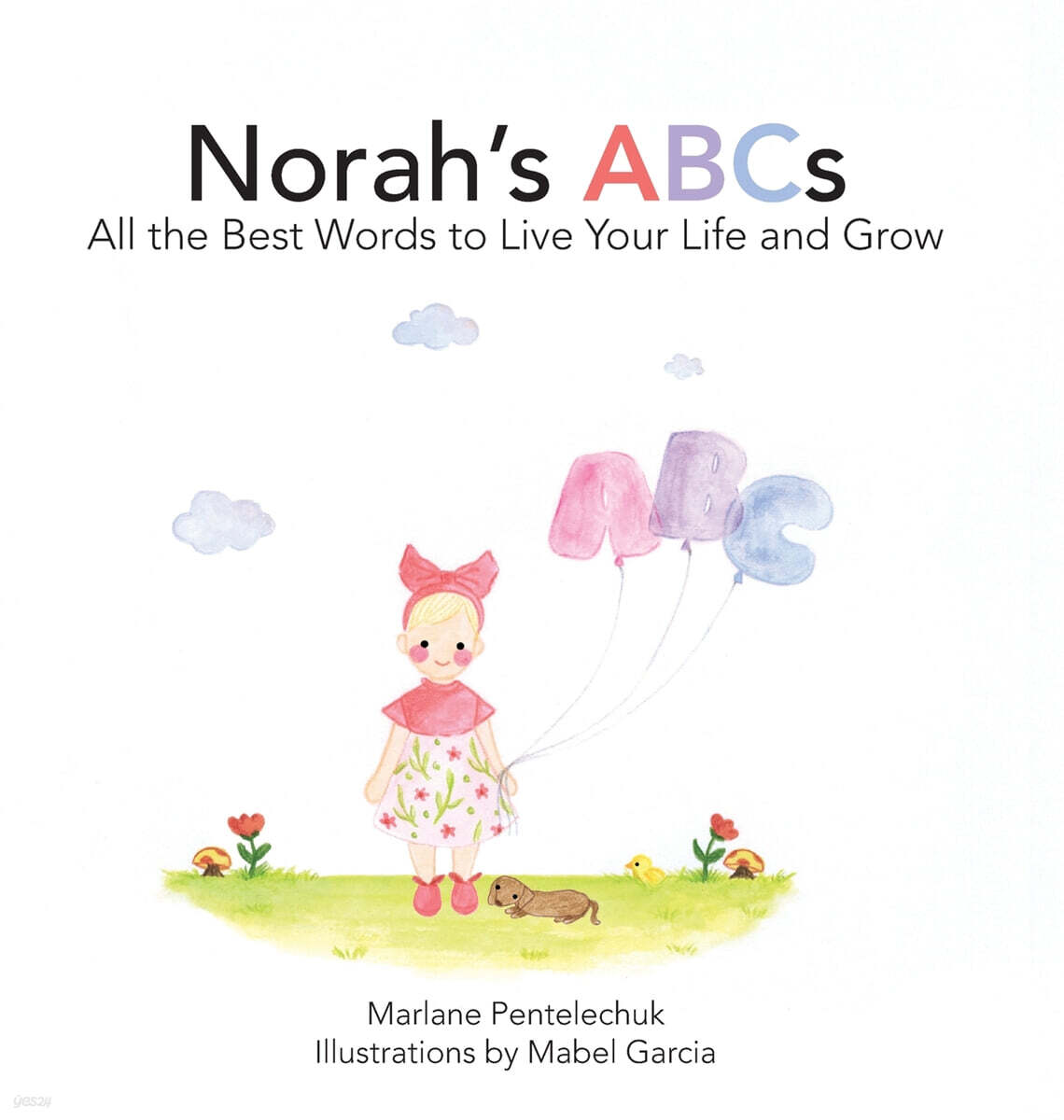 Norah’s ABCs (All the Best Words to Live Your Life and Grow)