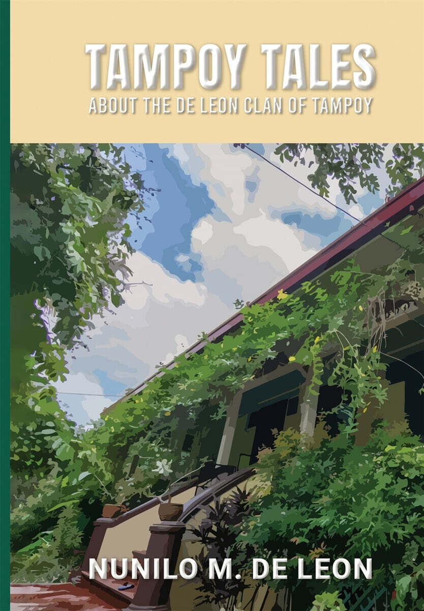 Tampoy Tales (About the de Leon clan of Tampoy)