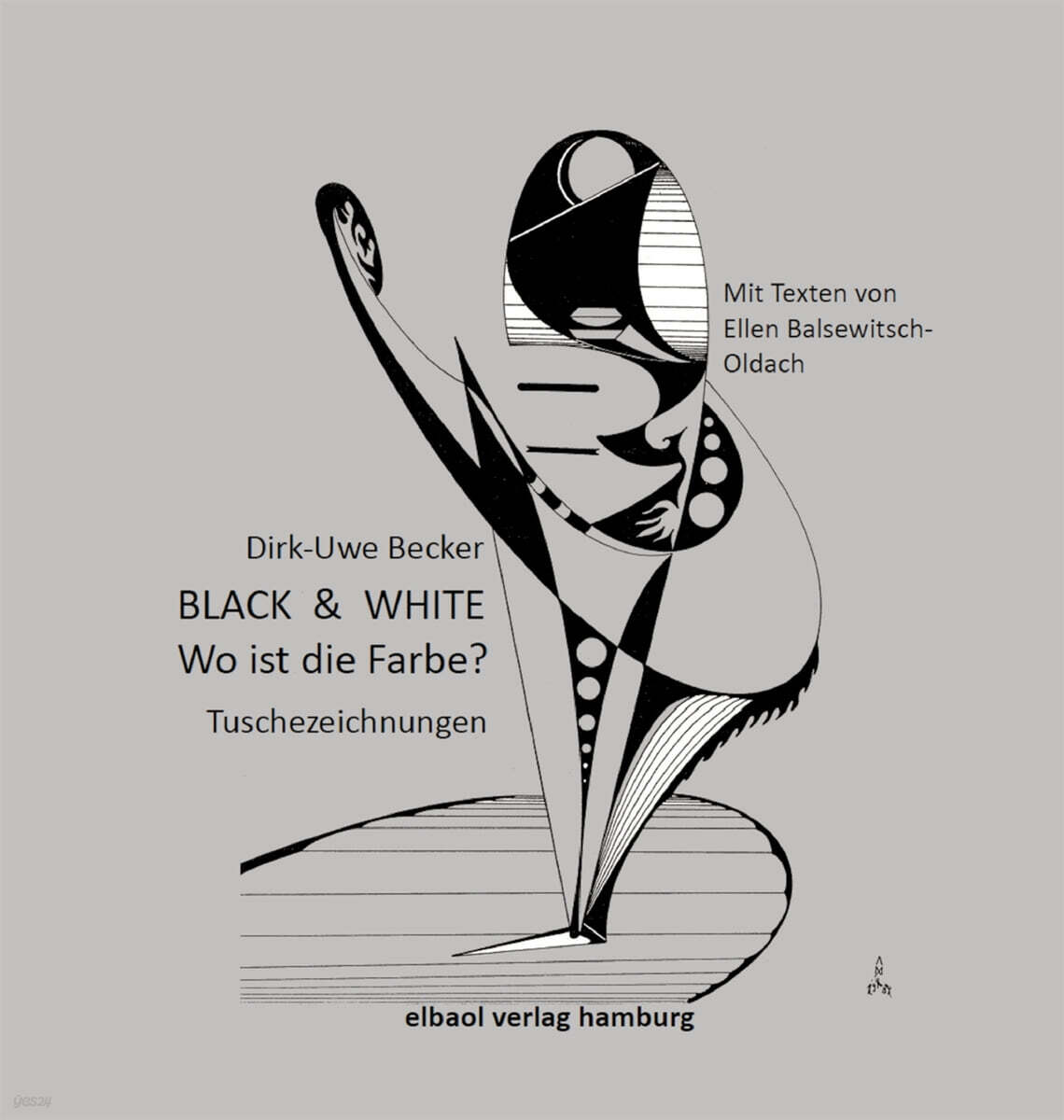 BLACK & WHITE - Wo ist die Farbe? (Tuschezeichnungen von Dirk-Uwe Becker, Texte von Ellen Balsewitsch-Oldach)
