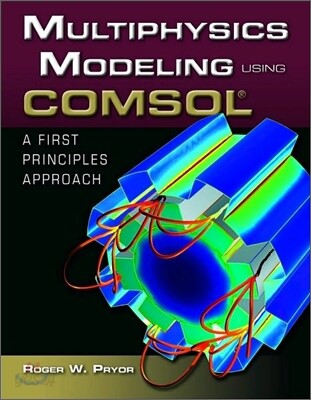 Multiphysics Modeling Using Comsol (A First Principles Approach)