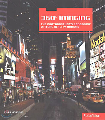 360 imaging : the photographer's panoramic virtual reality manual