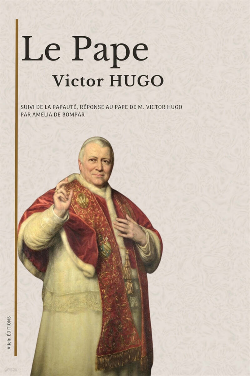 Le Pape (suivi de La Papaute, reponse au Pape de M. Victor Hugo)