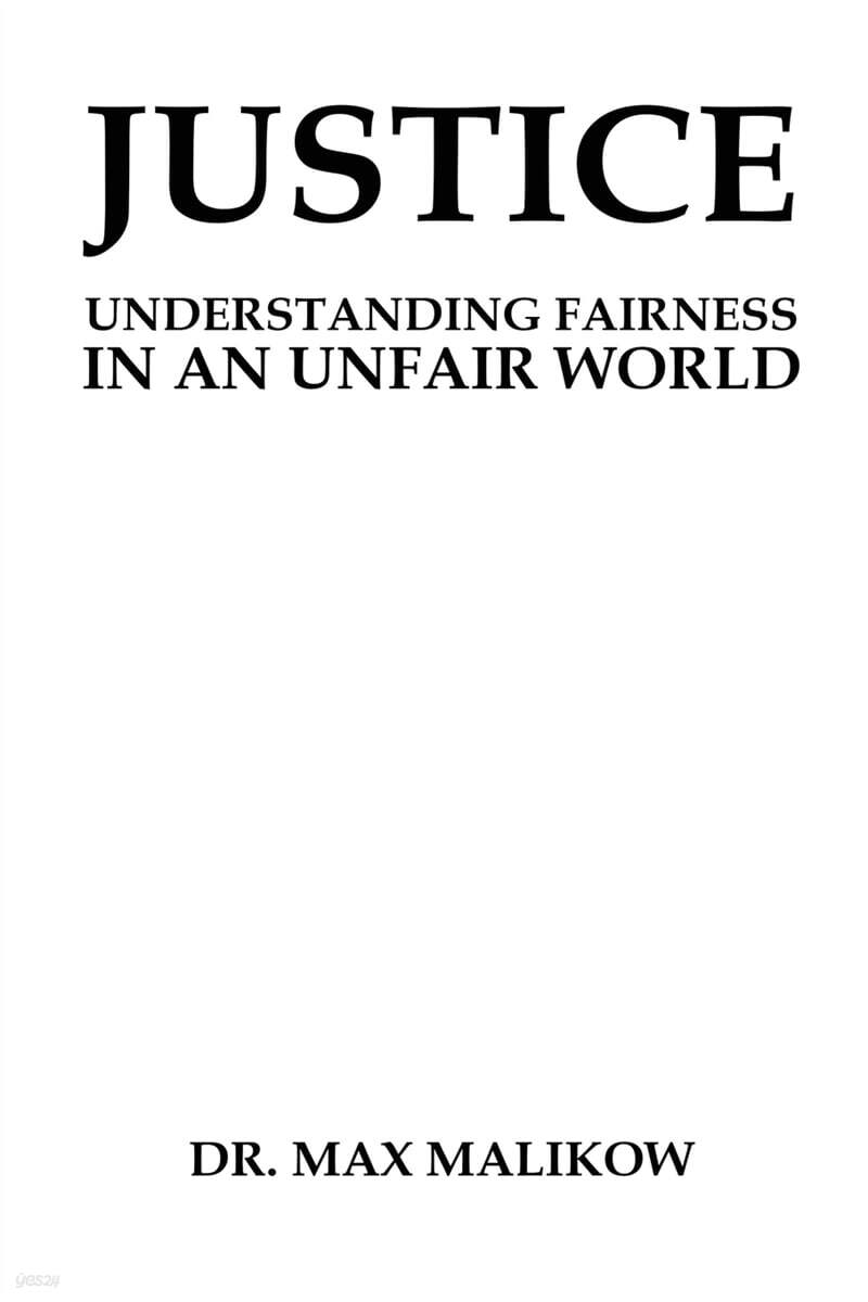 Justice (Understanding Fairness in an Unfair World)