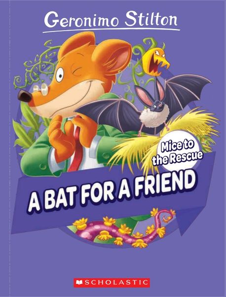 Geronimo Stilton Mice to the Rescue #1: A Bat for a Friend