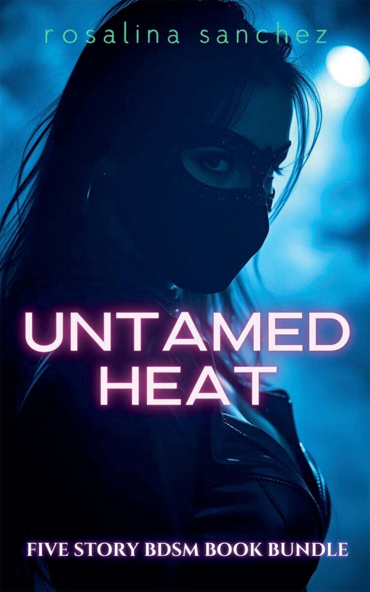 Untamed Heat (Five Story BDSM Book Bundle)