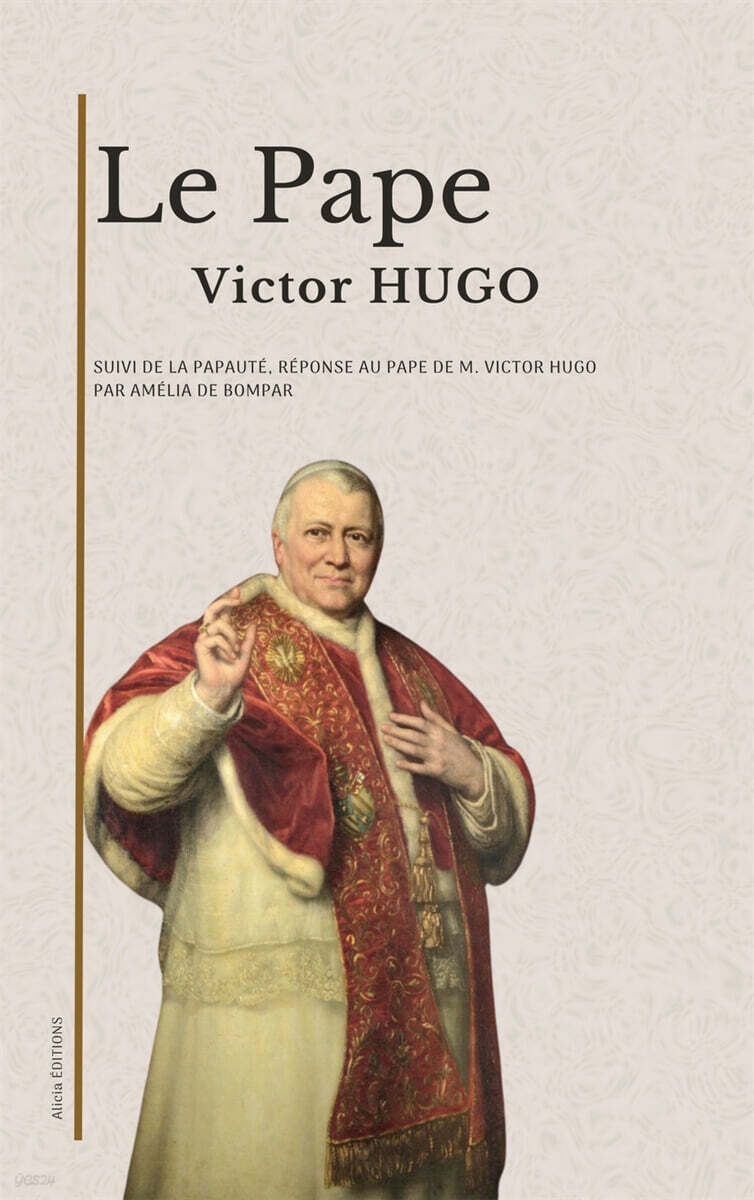 Le Pape (suivi de La Papaute, reponse au Pape de M. Victor Hugo)