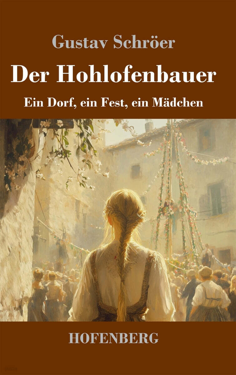 Der Hohlofenbauer (Ein Dorf, ein Fest, ein Madchen)