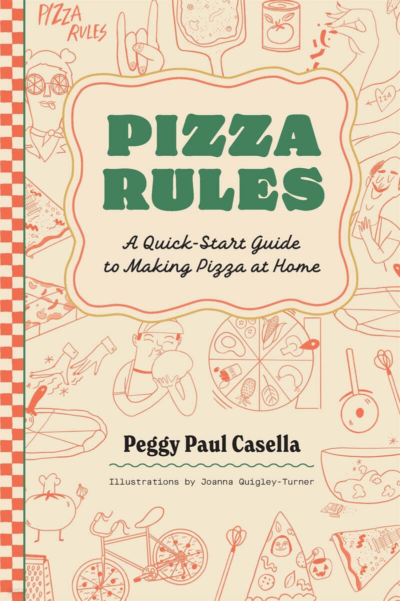 Pizza Rules (A Quick-Start Guide to Making Pizza at Home)