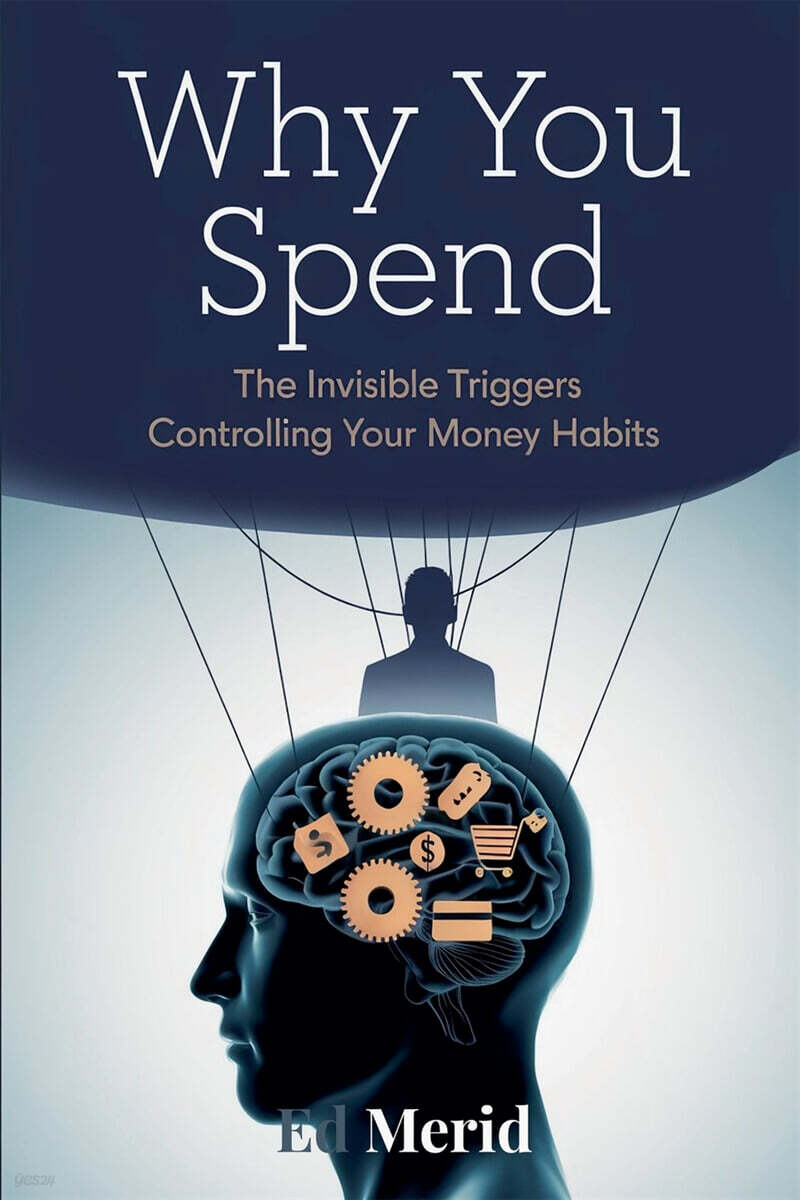 Why You Spend (The Invisible Triggers That Control Your Financial Habits)