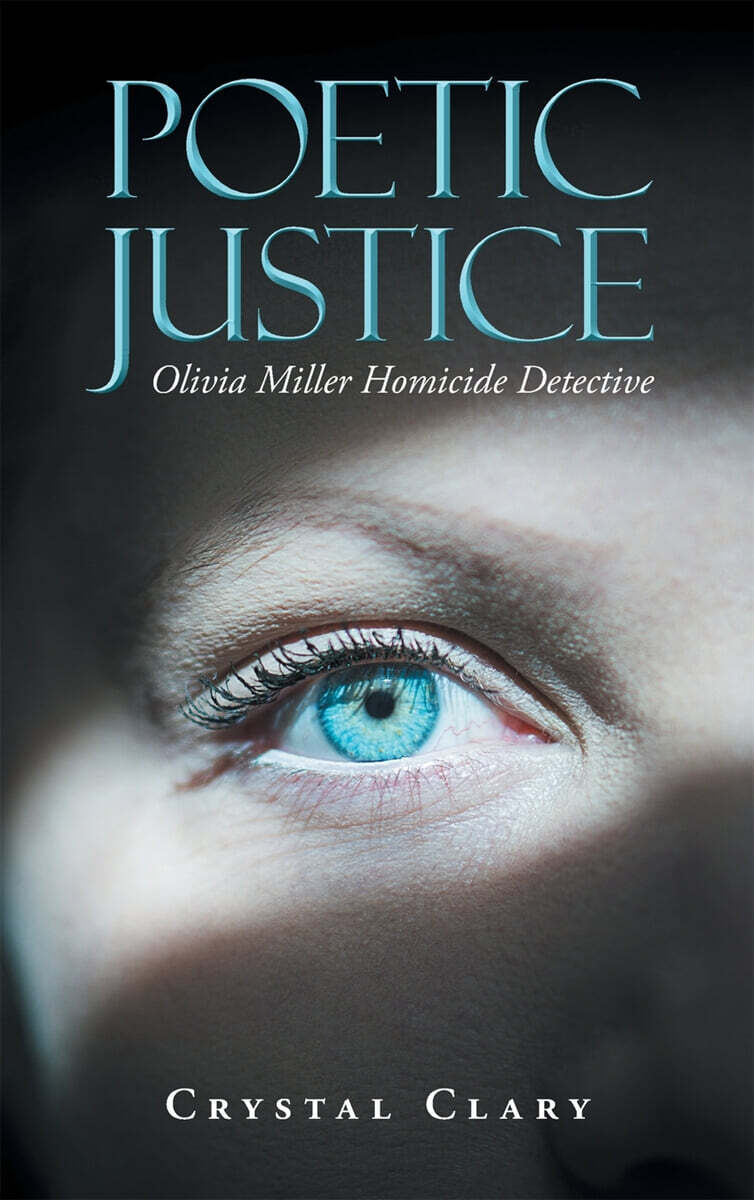 POETIC JUSTICE (Olivia Miller Homicide Detective)