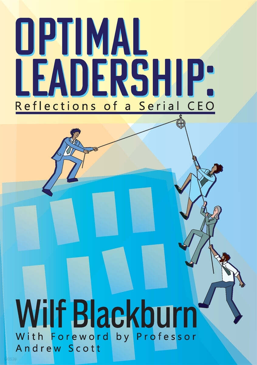 Optimal Leadership (Reflections of a Serial CEO)