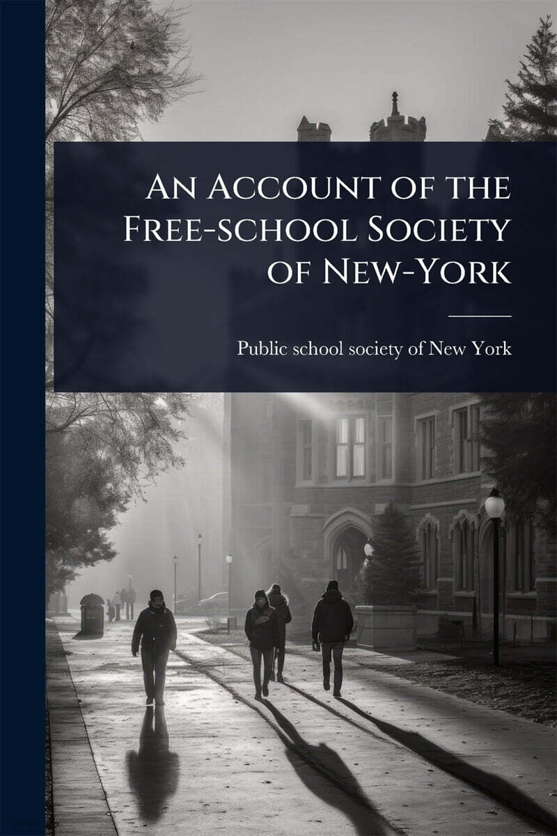 An Account of the Free-school Society of New-York