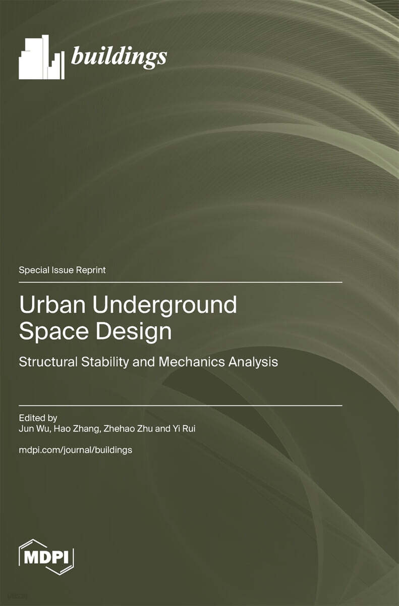Urban Underground Space Design (Structural Stability and Mechanics Analysis)
