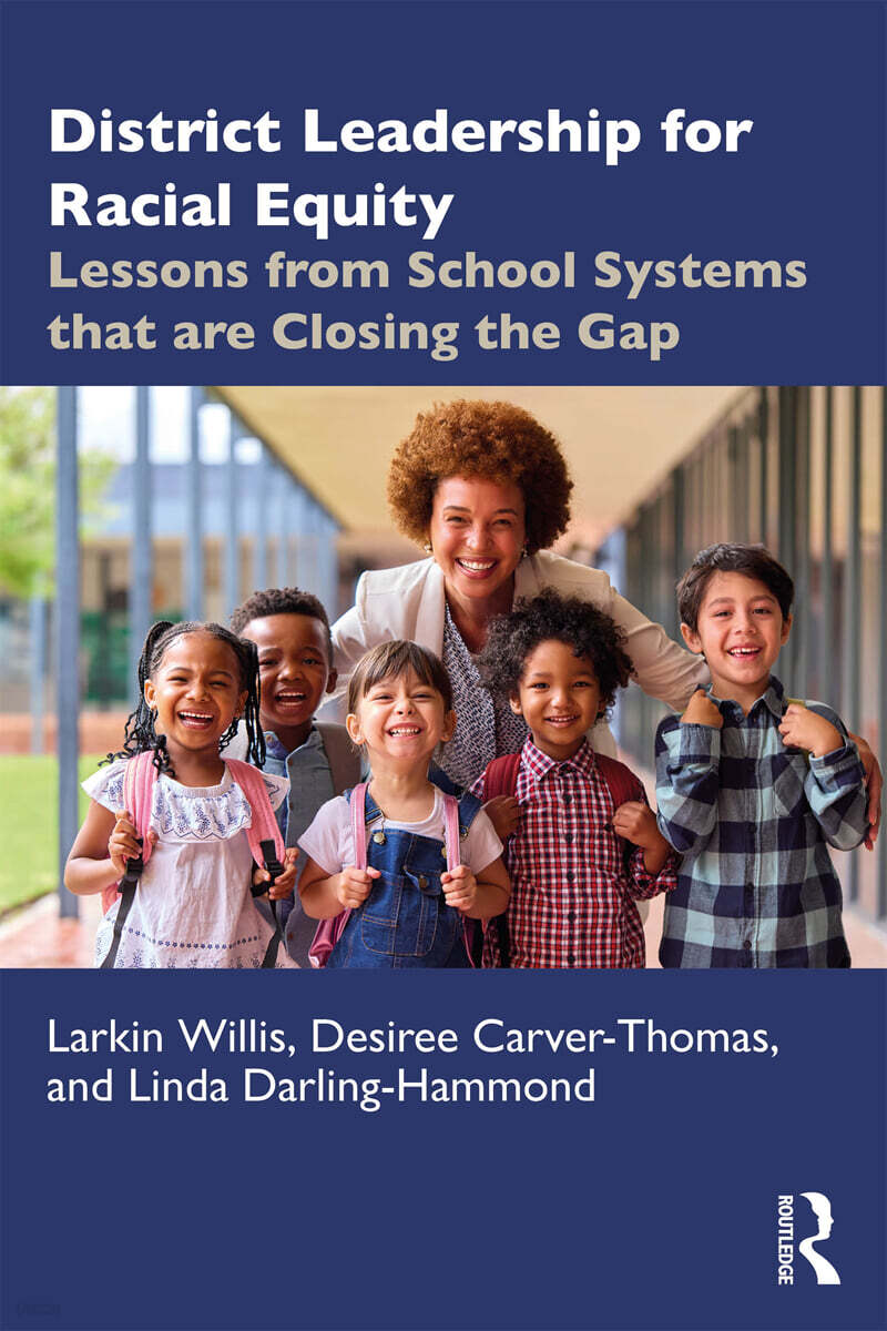 District Leadership for Racial Equity (Lessons from School Systems that are Closing the Gap)