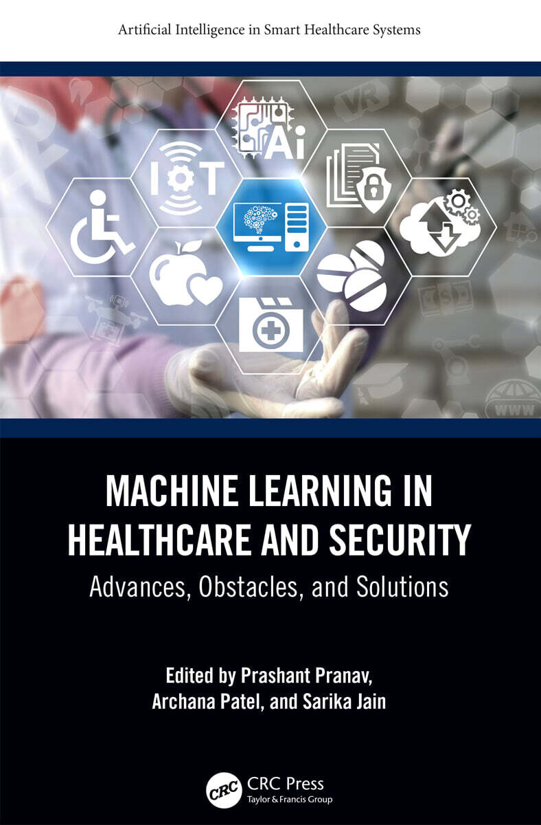 Machine Learning in Healthcare and Security (Advances, Obstacles, and Solutions)