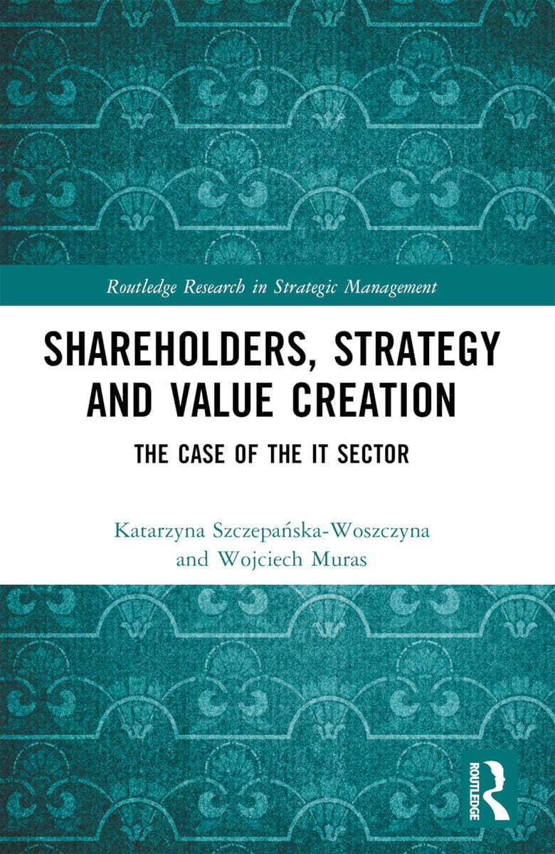 Shareholders, Strategy and Value Creation (The Case of the IT Sector)