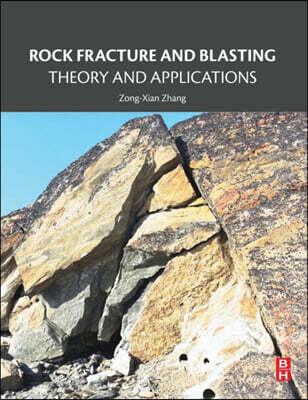 Rock fracture and blasting : theory and applications