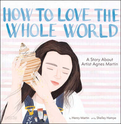 How to love the whole world: a story about artist Agnes Martin