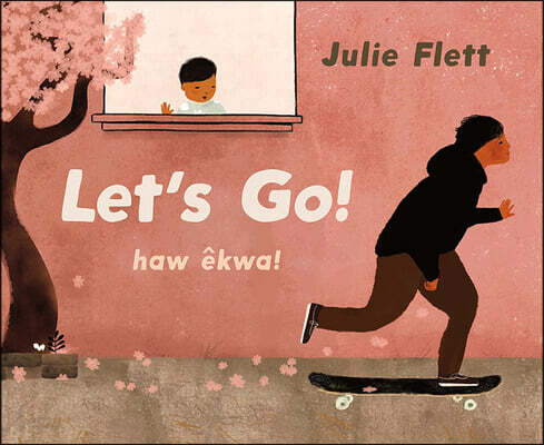 Let's go! = haw êkwa!