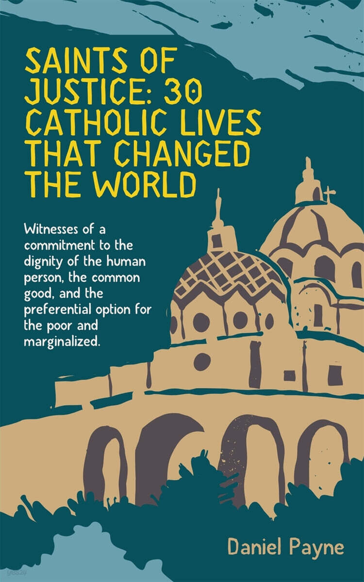 Saints of Justice (30 Catholic Lives That Changed the World)