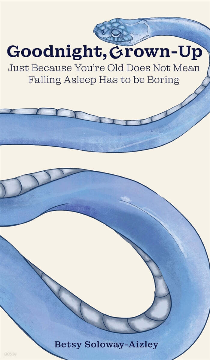 Goodnight, Grown-up (Just Because You’re Old Does Not Mean Falling Asleep Has to be Boring)