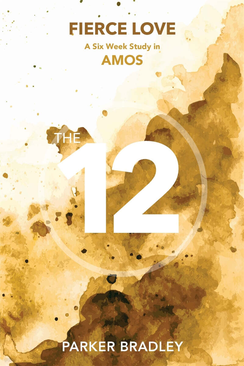 Fierce Love (A Six Week Study In Amos)