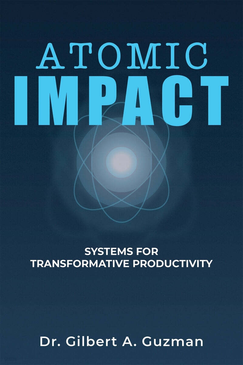 Atomic Impact (Systems for Transformative Productivity)