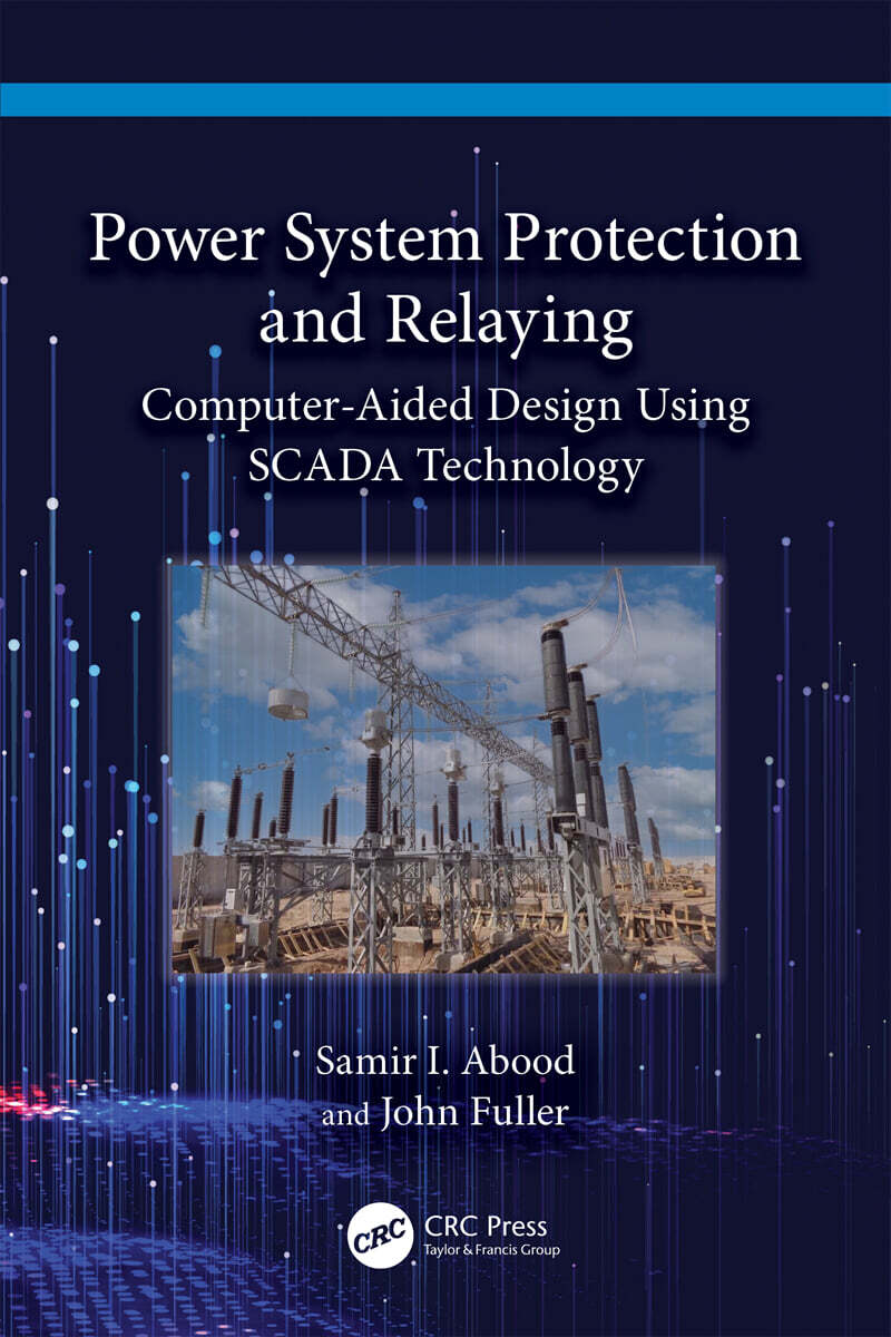 Power System Protection and Relaying (Computer-Aided Design Using SCADA Technology)