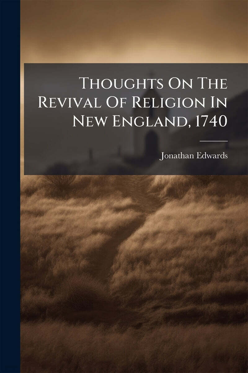 Thoughts On The Revival Of Religion In New England, 1740