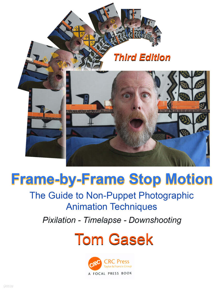Frame-By-Frame Stop Motion (The Guide to Non-Puppet Photographic Animation Techniques)
