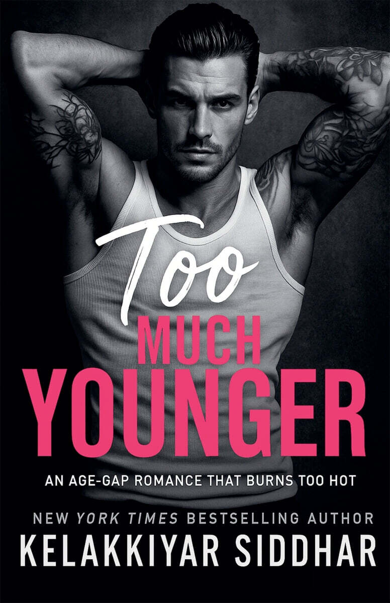 Too Much Younger (An Age Gap Romance That Burns Too Hot)