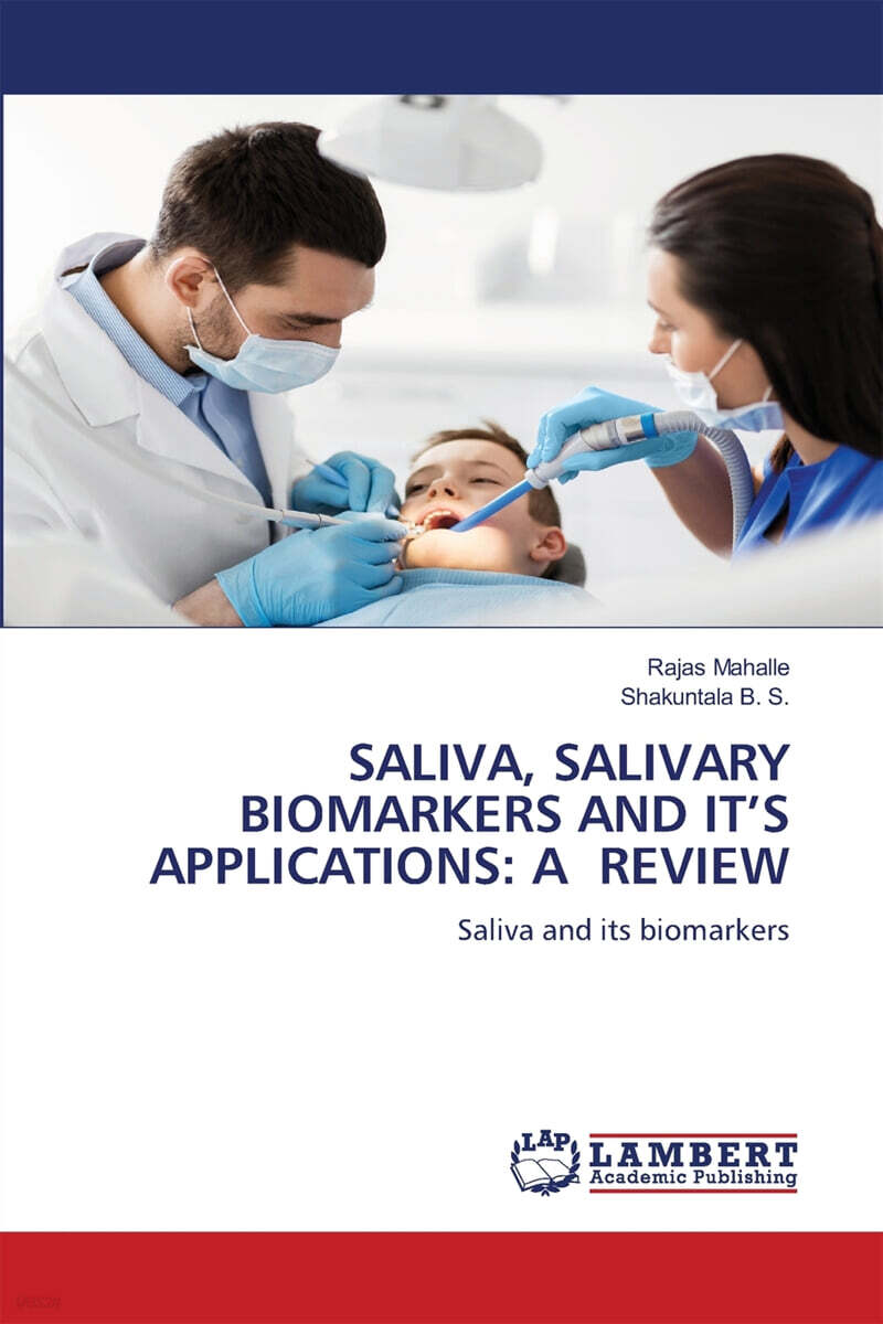 SALIVA, SALIVARY BIOMARKERS AND IT’S APPLICATIONS (A REVIEW)