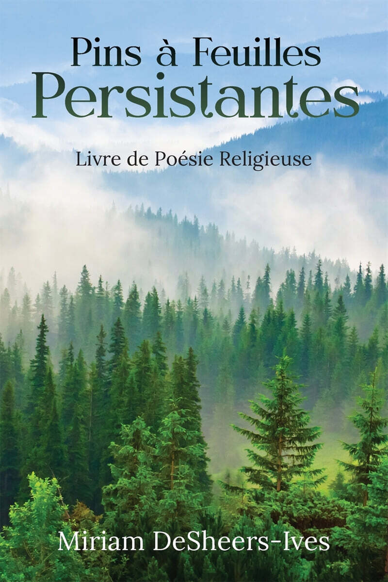 Pins a Feuilles Persistantes (Livre de Poesie Religieuse)