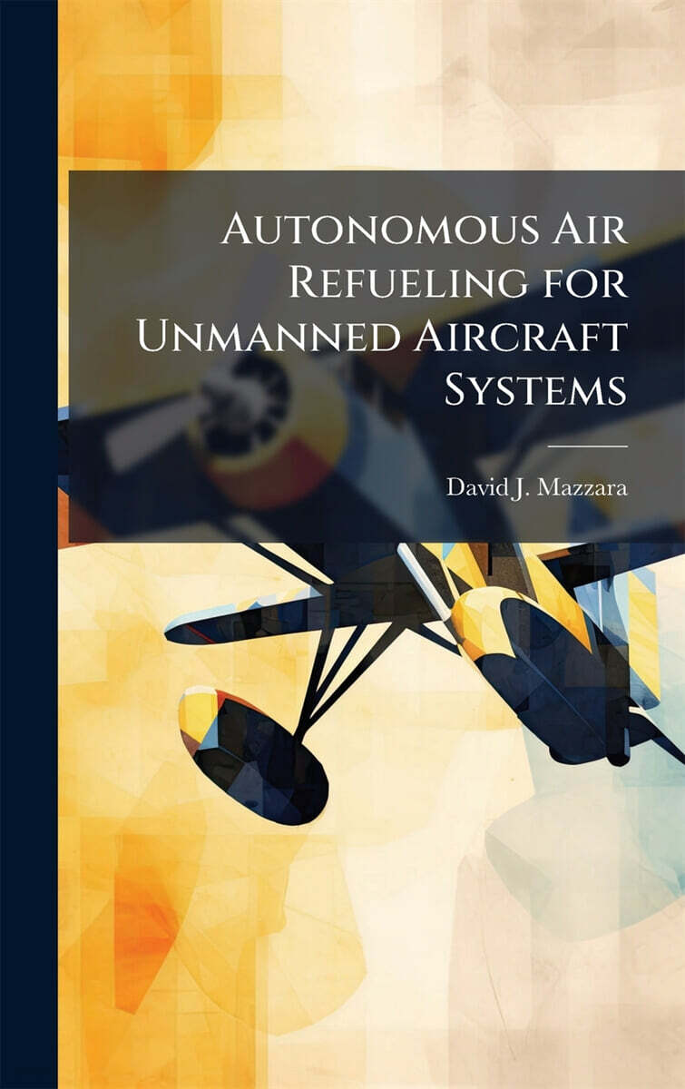 Autonomous Air Refueling for Unmanned Aircraft Systems