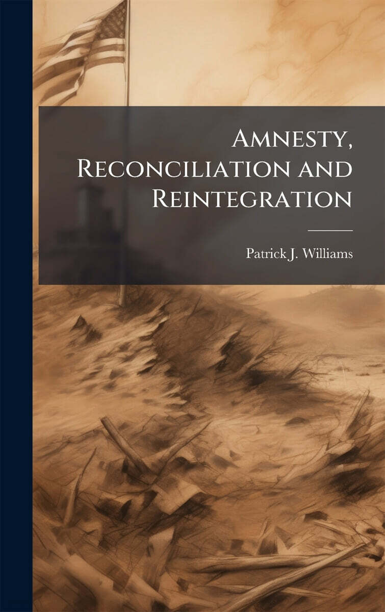 Amnesty, Reconciliation and Reintegration