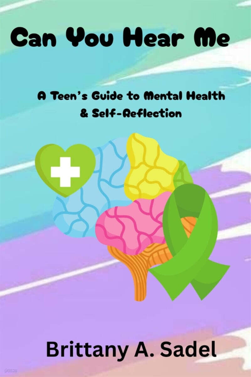 Can You Hear Me (A Teens Guide for Mental Health & Self-Reflection: A Teens Guide for Mental Health &)