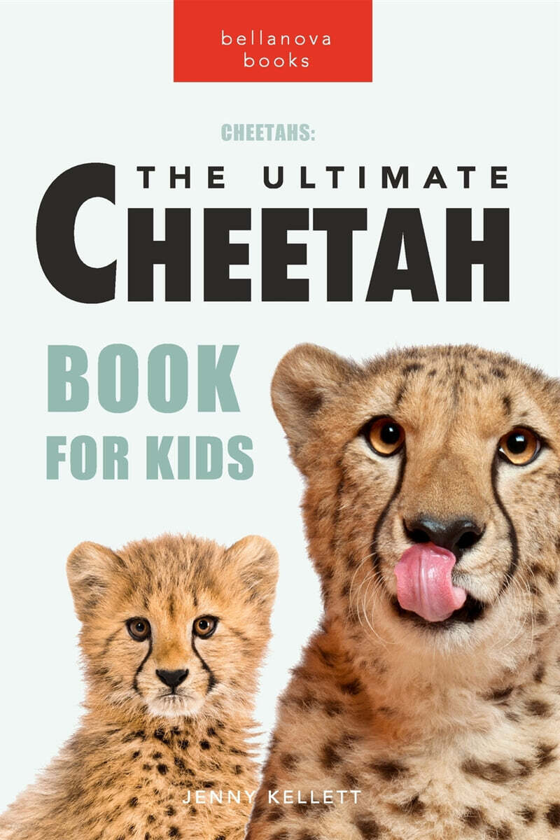 Cheetahs (The Ultimate Cheetah Book for Kids: 100+ Amazing Cheetah Facts, Photos, Quiz and More)