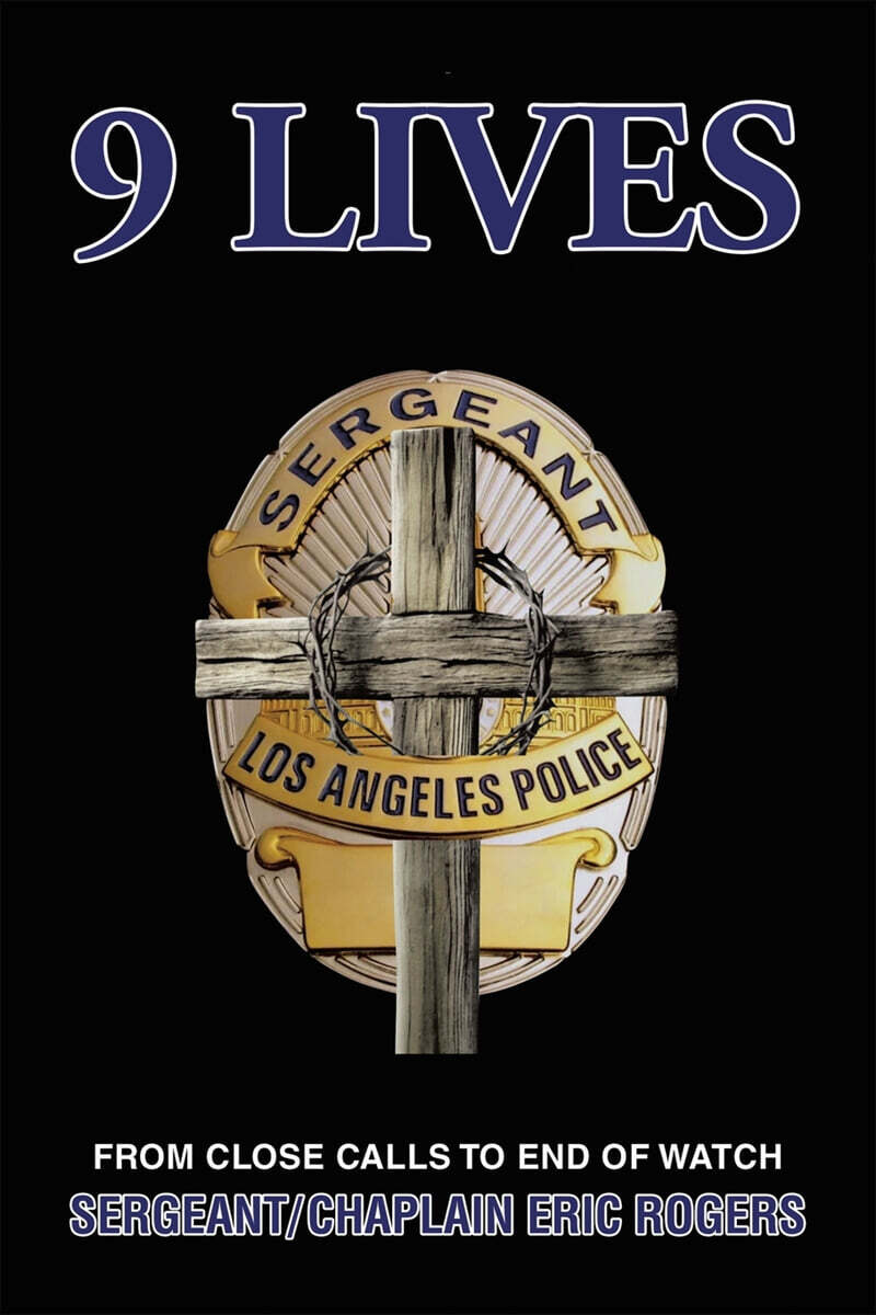 9 Lives (From Close  Calls to End of Watch)