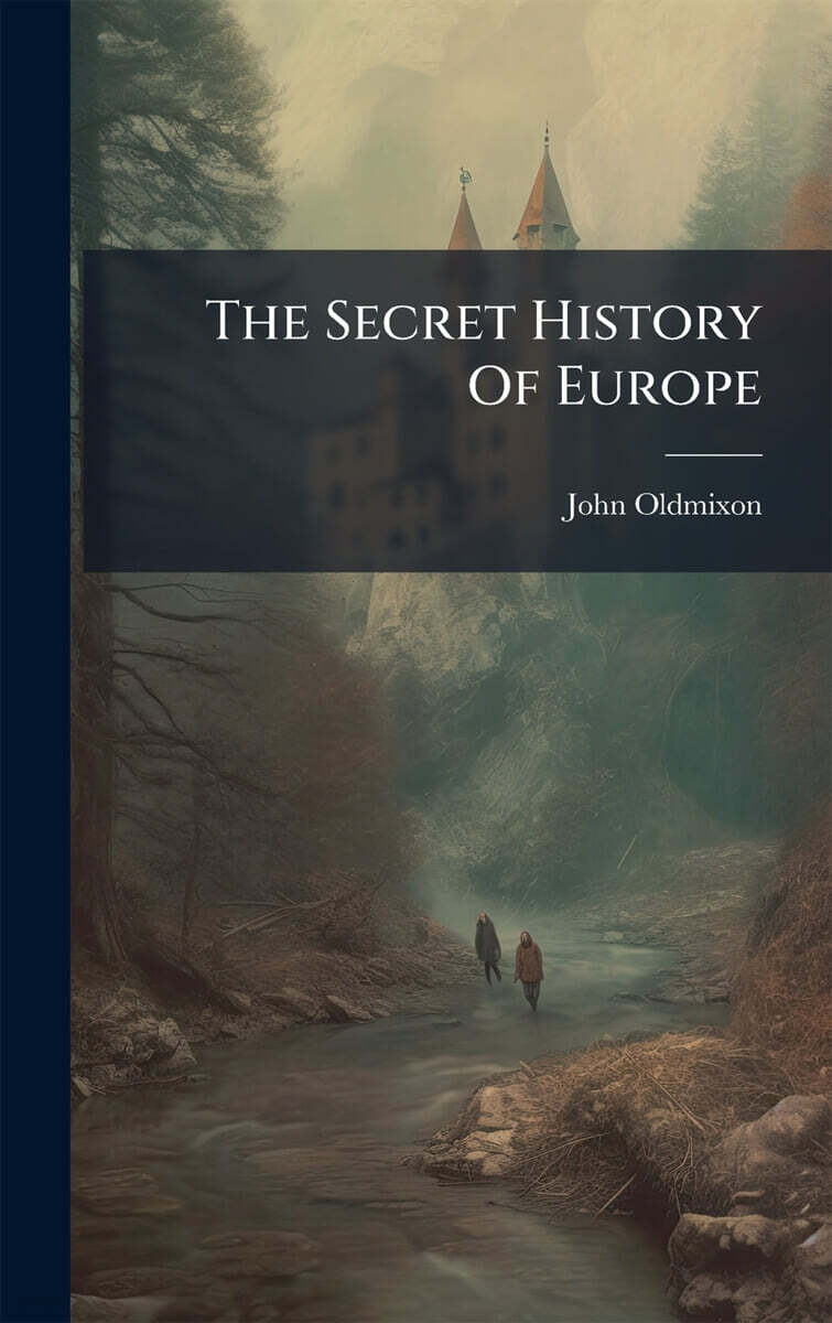 The Secret History Of Europe